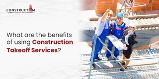 What are the benefits of using Construction Takeoff Services?