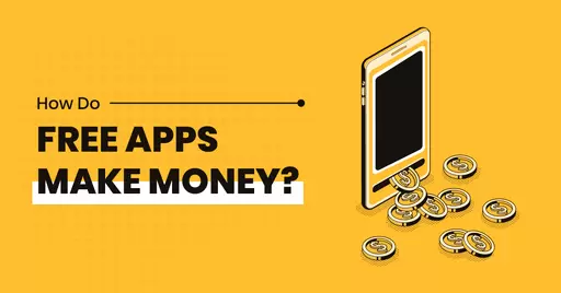 How Do Free Apps Make Money? - 1/1