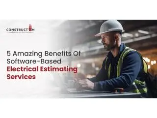 5 Amazing Benefits Of Software-Based Electrical Estimating Services
