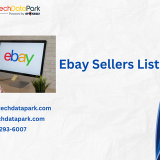 Get Verified eBay Sellers List to Uplift Your B2B Outreach and Skyrocket Sales